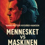 Mennesket vs. Maskinen: En menneskevenlig digital fremtid